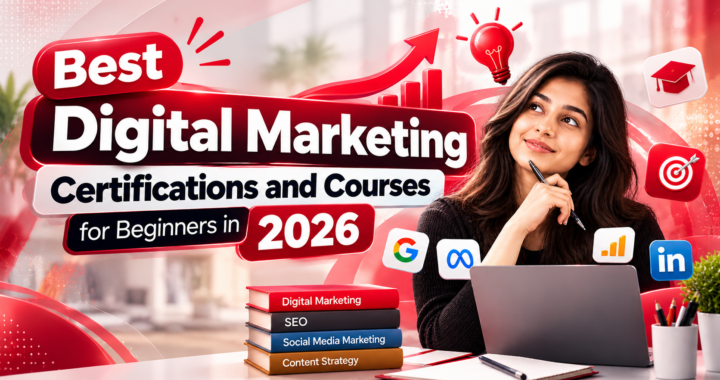 Best Digital Marketing Certifications and Courses for Beginners in 2026